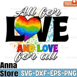 all for love heart lgbt svg,lgbt svg bundle,lesbian svg , gay svg, bisexual svg, transgender svg, queer svg,pride svg,q