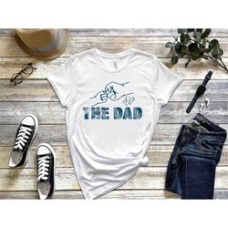 father's day shirt, the dad shirt, daddy shirt, dad and son shirt, father's day gift, birthday gift for dad, new dad shi