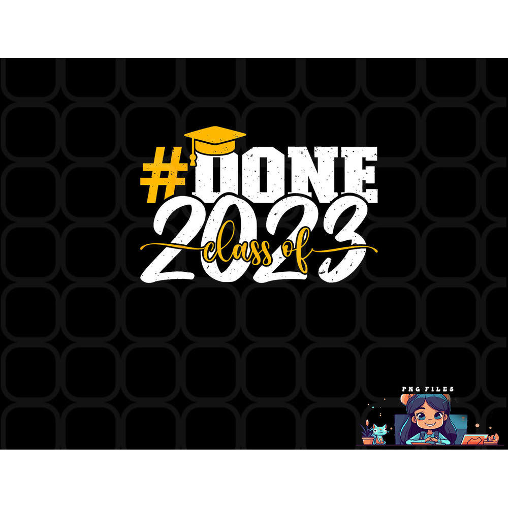 done Class of 2023 Graduation for Her Him Grad Seniors 2023 png, digital download copy.jpg