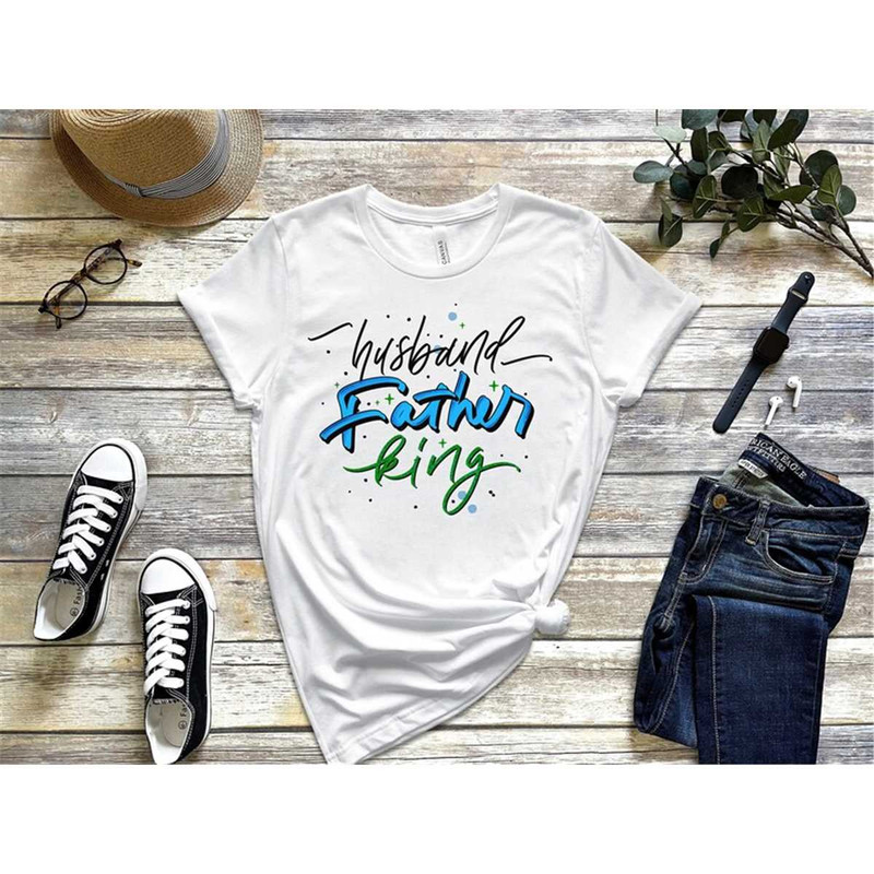 MR-106202317308-fathers-day-shirt-husband-father-king-shirt-daddy-image-1.jpg