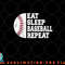 Eat Sleep Baseball Repeat Baseball Player Funny Baseball png, digital download copy.jpg