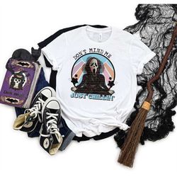 don't mind me just chillin tee, scream shirt, scary movie tee, free shipping