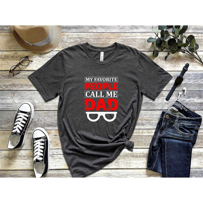 MR-1062023181549-dad-gift-my-favorite-people-call-me-dad-funny-shirt-men-image-1.jpg