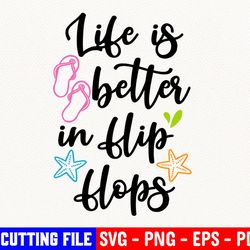 flip flops svg, life is better in flip flops svg, digital cut file, flip flop svg, beach svg, summer svg, starfish svg