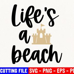 beach svg, summer svg, life's a beach svg, digital cut file, summer svg file, beach quote, sand castle svg