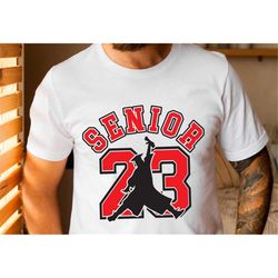 senior 2023 shirt, class of 2023 shirt, graduation shirt, senior graduation tshirt, high school shirt, senior 2023, seni