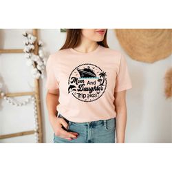mom daughter shirt - mom daughter 2023 cruise tee shirt - vacation shirt - cruise vacation tee -family trip shirt - 2023