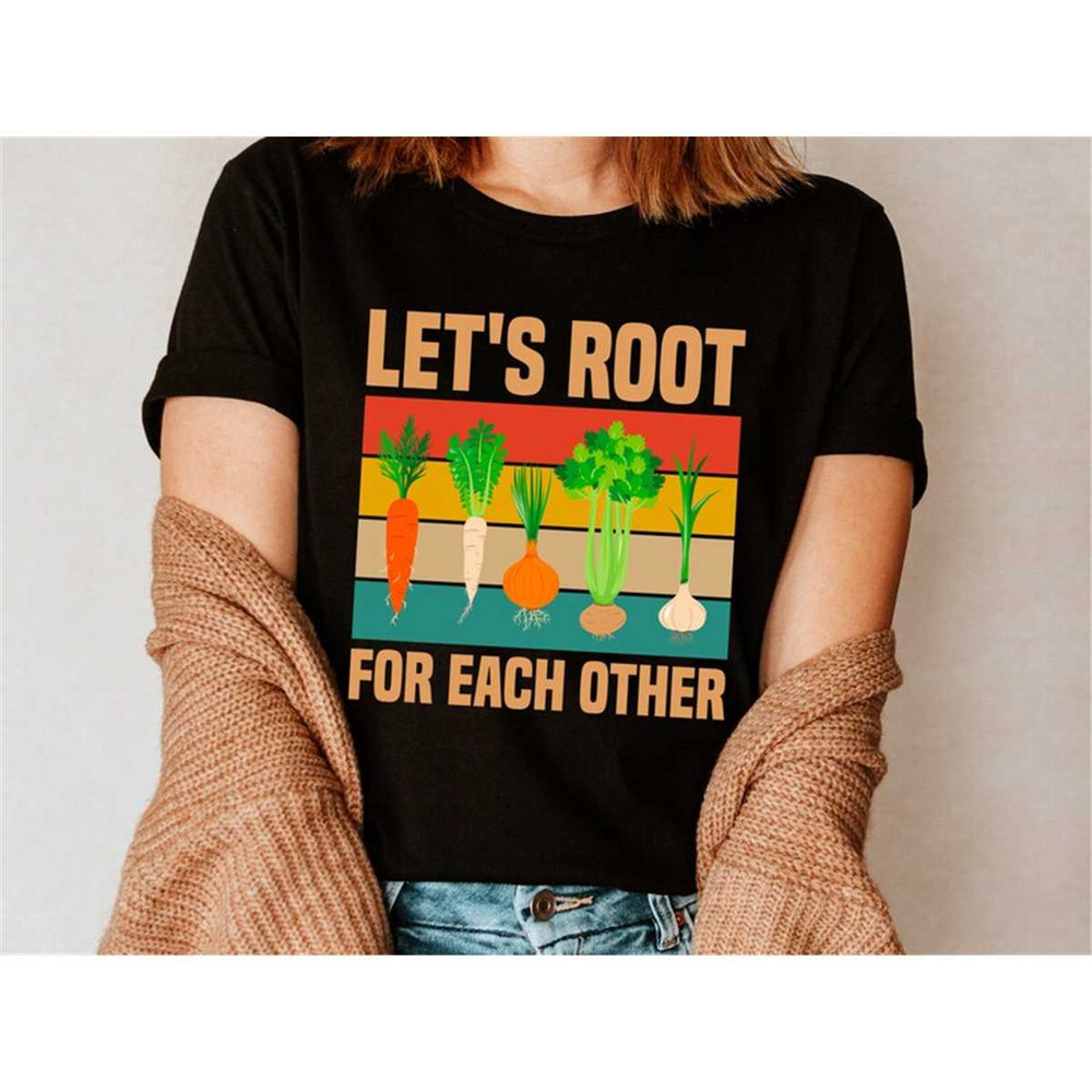 MR-106202319465-lets-root-for-each-other-shirt-gardening-vegetable-image-1.jpg
