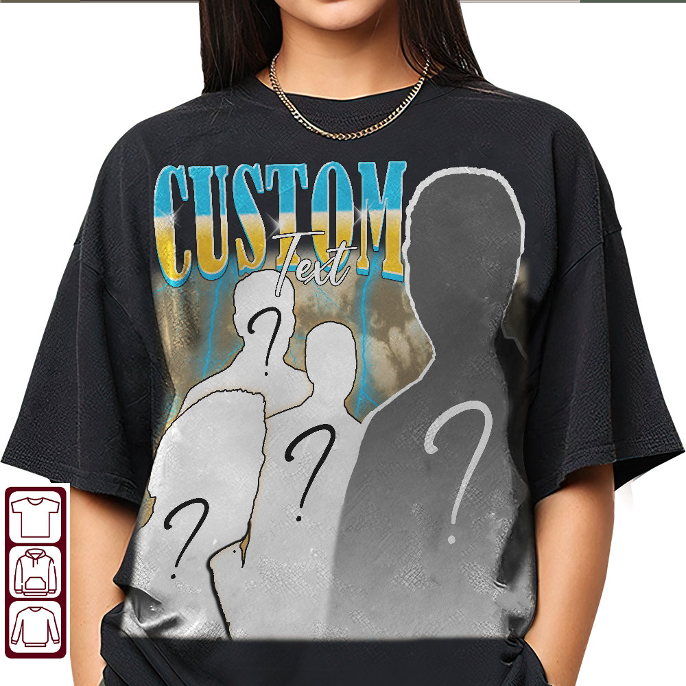 Custom Your Own Bootleg Idea Here, Custom Bootleg Tee, Insert Your Design, Customized Shirt, Change Your Design Here Shirt - 1.jpg