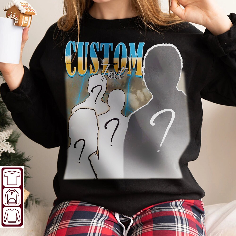 Custom Your Own Bootleg Idea Here, Custom Bootleg Tee, Insert Your Design, Customized Shirt, Change Your Design Here Shirt - 3.jpg
