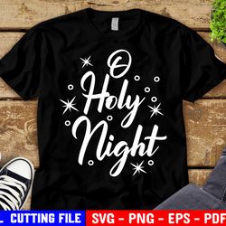 o holy night svg png digital download silhouette cricut, religious svg, gift svg, bible svg christmas svg