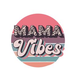 mama vibes leopard svg, mothers day svg, mother svg, happy mothers day svg, silhouette svg fies