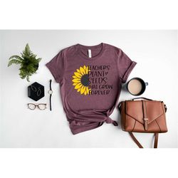 teacher plant seeds that grown forever shirt, inspirational teacher shirt, teacher life shirt, teacher sunflower shirt,