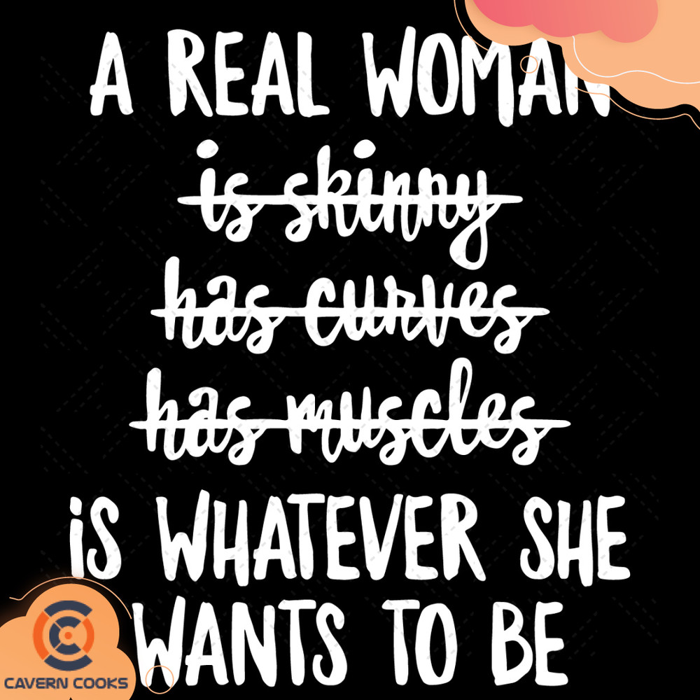 A-Real-Woman-is-Whatever-She-Wants-to-Be-Svg-TD210420QQ4.jpg