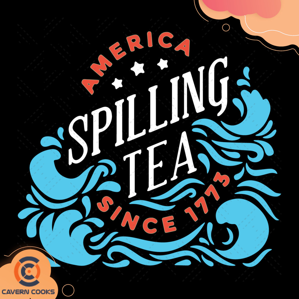 America-Spilling-Tea-Since-1773-Svg-FOJ210505LT9.jpg