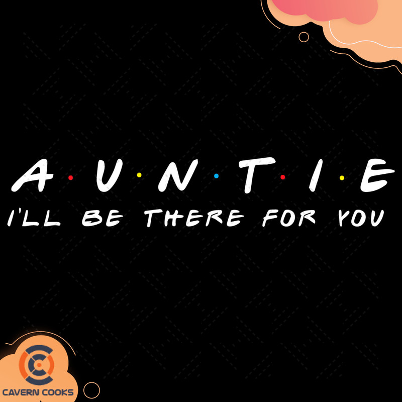 Auntie-Ill-Be-There-For-You-Svg-MD210518QQ2.jpg
