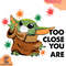 Baby-Yoda-Wears-Mask-Too-Close-You-Are-Quarantined-Coronavirus-Svg-TD210417QQ5.jpg