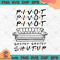 Friends-Pivot-Pivot-Pivot-Shut-Up-Shut-Up-Shut-Up-svg-TD070521QQ.png