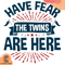 Have-Fear-The-Twins-Are-Here-Svg-TD210426QQ28.jpg