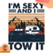 I-Am-Sexy-And-I-Tow-It-Svg-TD210415LT13.jpg
