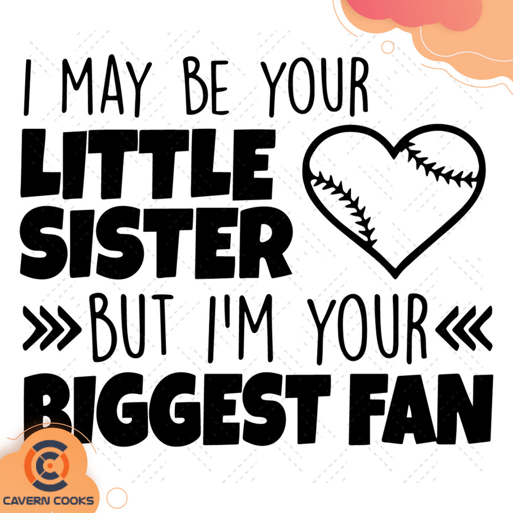 I-May-Be-Your-Little-Sister-But-I-Am-Your-Biggest-Fan-Svg-TD210426QQ12.jpg
