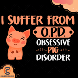 i suffer from opd obsessive pig disorder svg