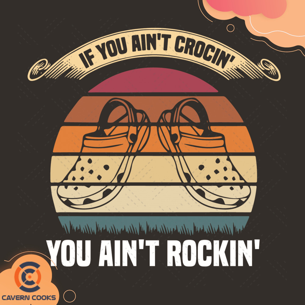 If-You-Aint-Crocin-You-Aint-Rockin-Svg-TD210504LT1.jpg
