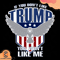 If-You-Dont-Like-Trump-You-Wont-Like-Me-Svg-TD210509LT6.jpg
