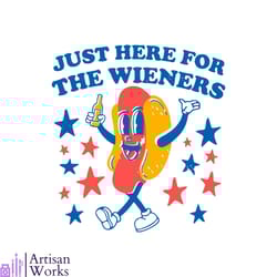 just here for the wieners independence day svg cutting file