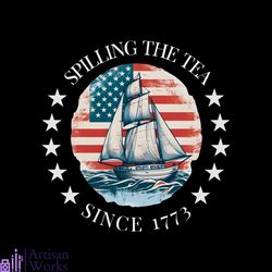 july 4th spilling the tea since 1773 png sublimation design