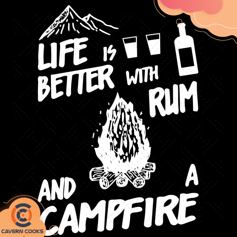Life-is-Better-with-Rum-and-a-Campfire-Svg-CA210504QQ52.jpg