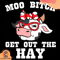 Moo-Bitch-Get-out-the-Hay-Svg-TD210513QQ29.jpg