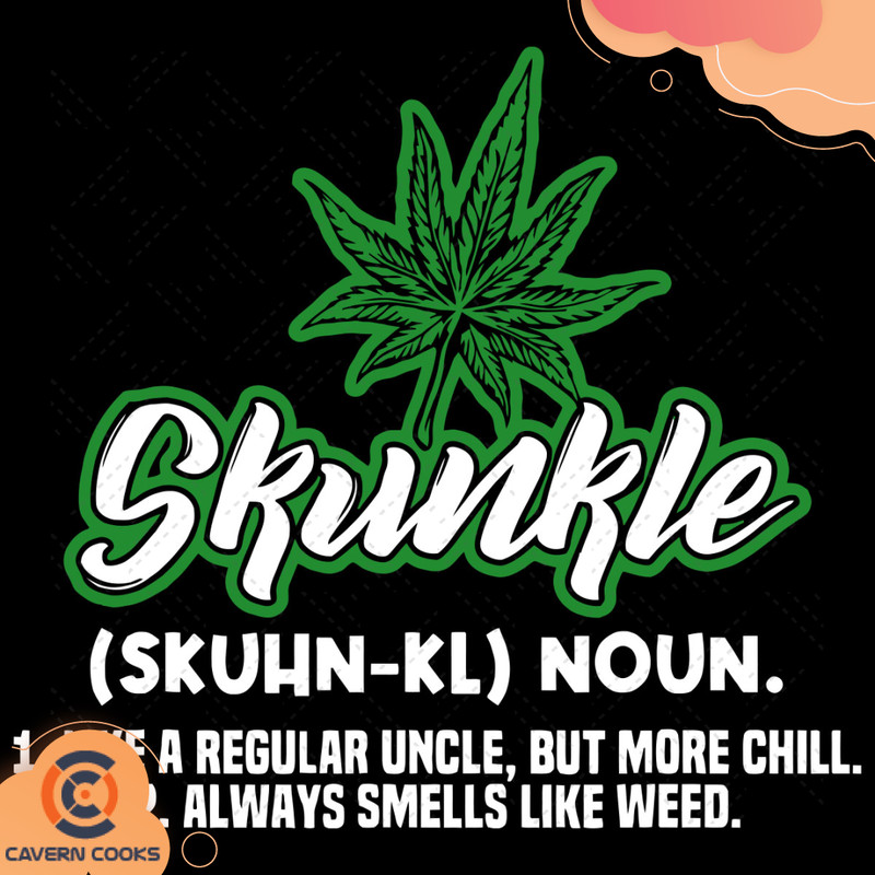 Skunkle-Like-A-Regular-Uncle-But-More-Chill-Weed-Plant-Svg-TD210422LT7.jpg