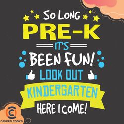 so long pre k it is been fun look out kinder