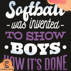softball was invented to show boys how it is