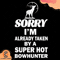 Sorry-I-Am-Already-Taken-By-A-Super-Hot-Bowhunter-Svg-TD210426QQ6.jpg