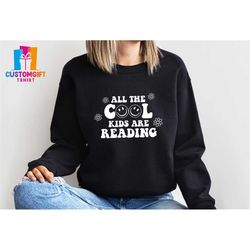 all the cool kids are reading sweatshirt, teacher t-shirt, smiley face shirt, back to school, kids school shirt, teacher
