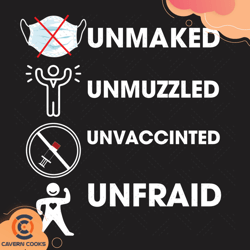 unmasked unmuzzled unvaccinated unafraid cov