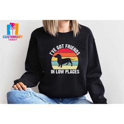 i've got friends in low places sweatshirt, cute dog t-shirt, dog owner shirt, dog lover shirt, colorful shirt, funny dog