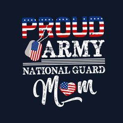 proud army national guard mom flag svg, mothers day svg, proud svg, america flag svg, silhouette svg fies