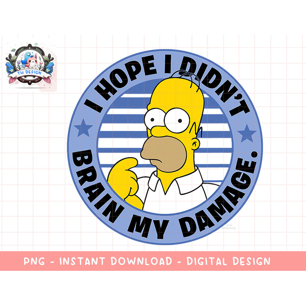The Simpsons Homer I Hope I Didnt Brain My Damage png, sublimation.jpg