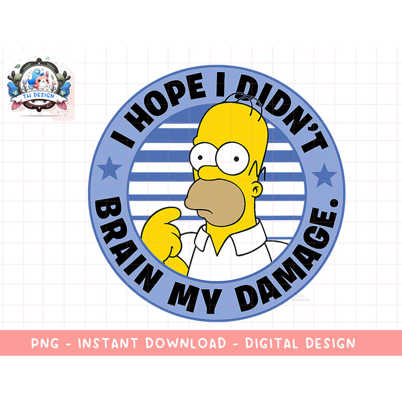 The Simpsons Homer I Hope I Didnt Brain My Damage png, sublimation.jpg