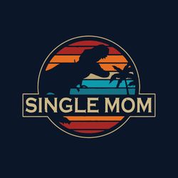 vintage dinosaur single mom svg, mothers day svg, mom svg, single mom svg, dinosaur svg, silhouette svg fies