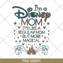 vintage disney i'm a mom, it's like a regular grandma but more magical png, mothers day, disney mom, disney family png