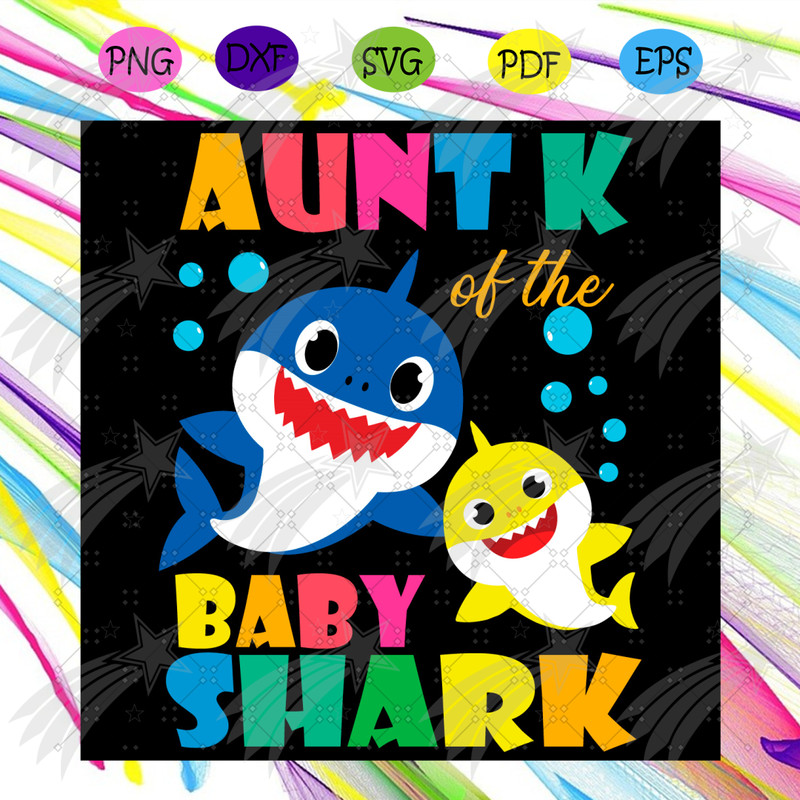 Aunt K Of Baby Shark Svg, Trending Svg, Baby Shark Svg, Shark Svg, Aunt Shark Svg, Aunt Svg, Auntie Shark Svg, Auntie Svg, Shark Family Svg, Baby Shark Family,