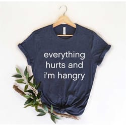 everything hurts and i'm hangry, workout shirt, muscle shirt, funny workout , cute gym shirt, fitness shirt, funny gym s