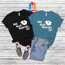 what would wednesday do t-shirt, wednesday addams shirt, horror movie, black shirt, gothic shirt, wednesday tv series sh