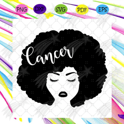 cancer girl svg, black girl svg, horoscopes svg, cancer svg, cancer horoscope svg, zodiac svg, black women svg, curly ha