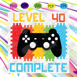 level 40 complete svg, birthday svg, level 40 complete svg, video game svg, grunge svg, 40 year svg, 40th birthday svg,