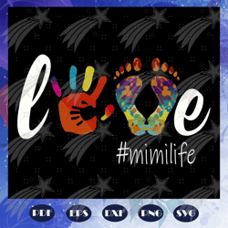 Love mimi life, mimi svg, mimi gift, mimi birthday, mimi life, best mimi ever, gift from children, gift from grandchild,